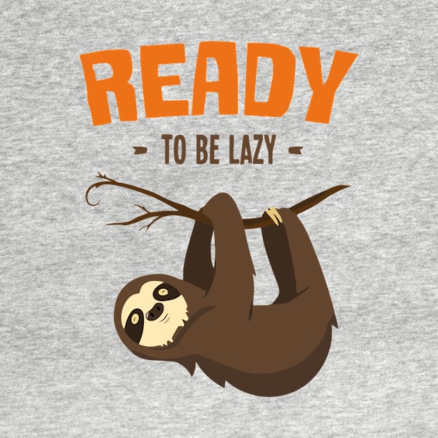 Ready To Be Lazy by Ramateeshop